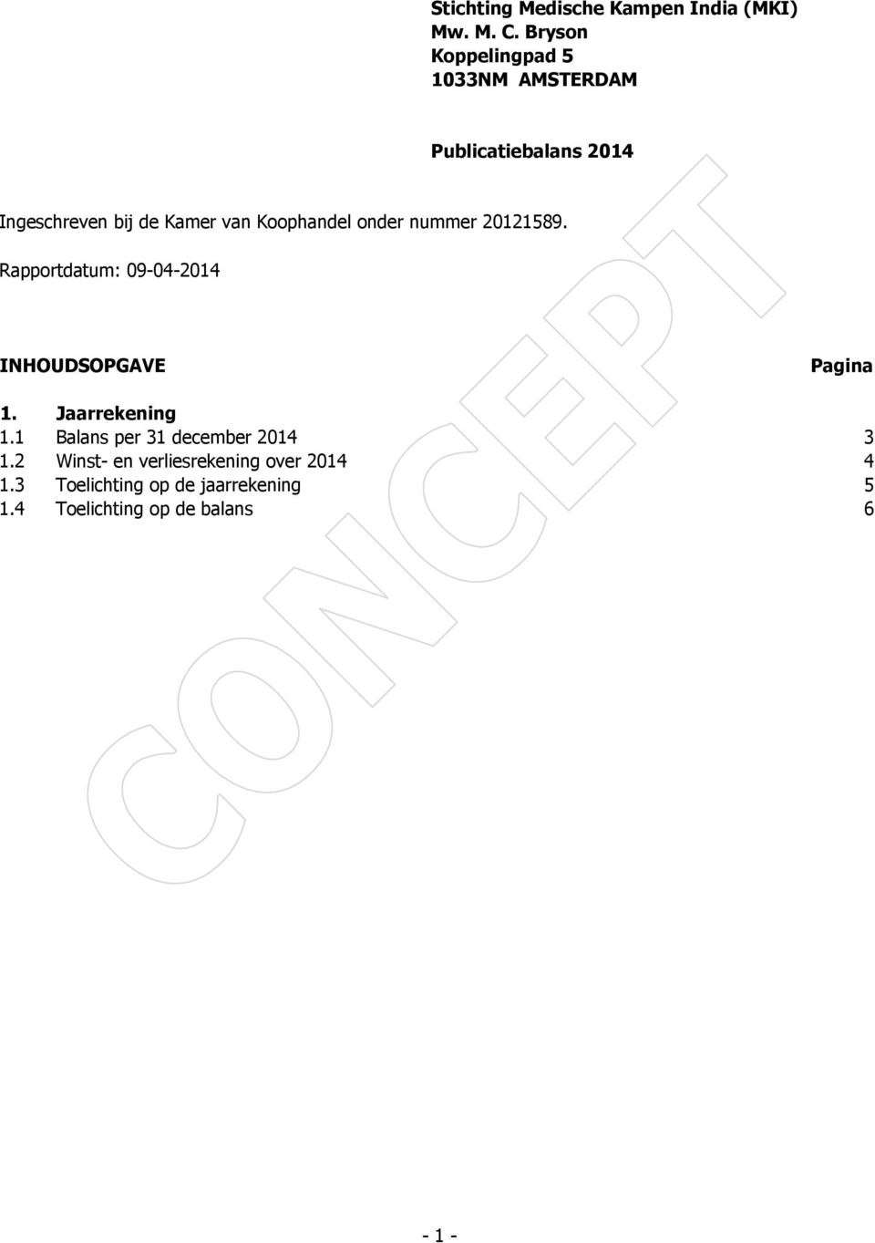 Koophandel onder nummer 20121589. Rapportdatum: 09-04-2014 INHOUDSOPGAVE Pagina 1.