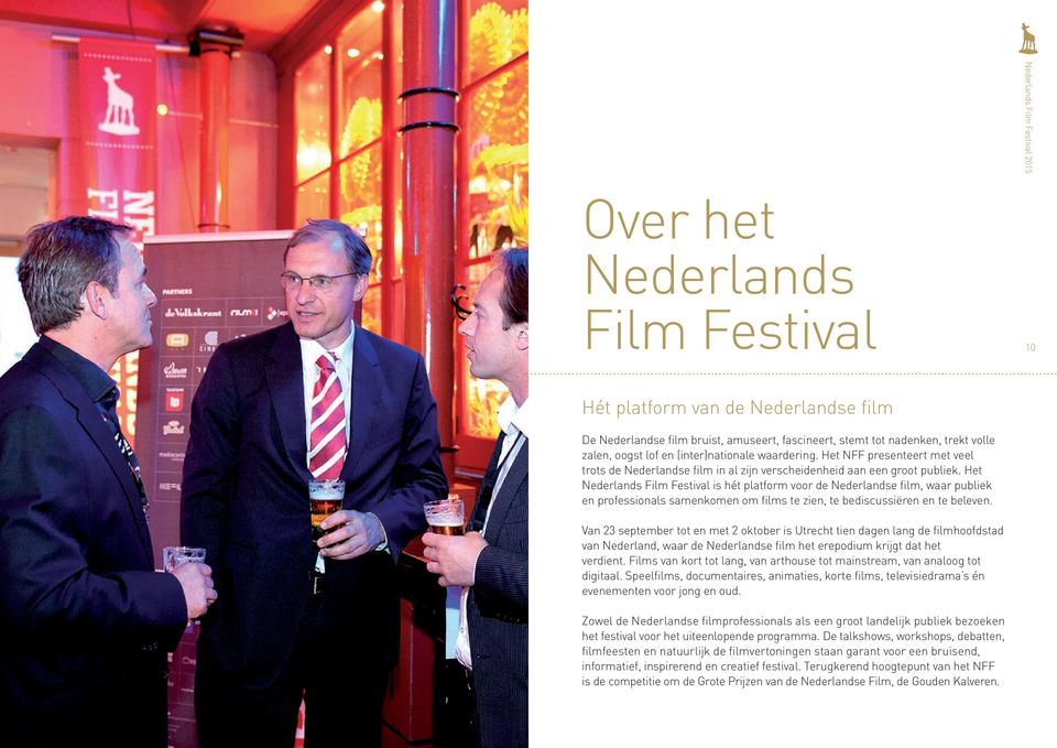 Het Nederlands Film Festival is hét platform voor de Nederlandse film, waar publiek en professionals samenkomen om films te zien, te bediscussiëren en te beleven.