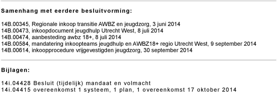 00584, mandatering inkoopteams jeugdhulp en AWBZ18+ regio Utrecht West, 9 september 2014 14B.