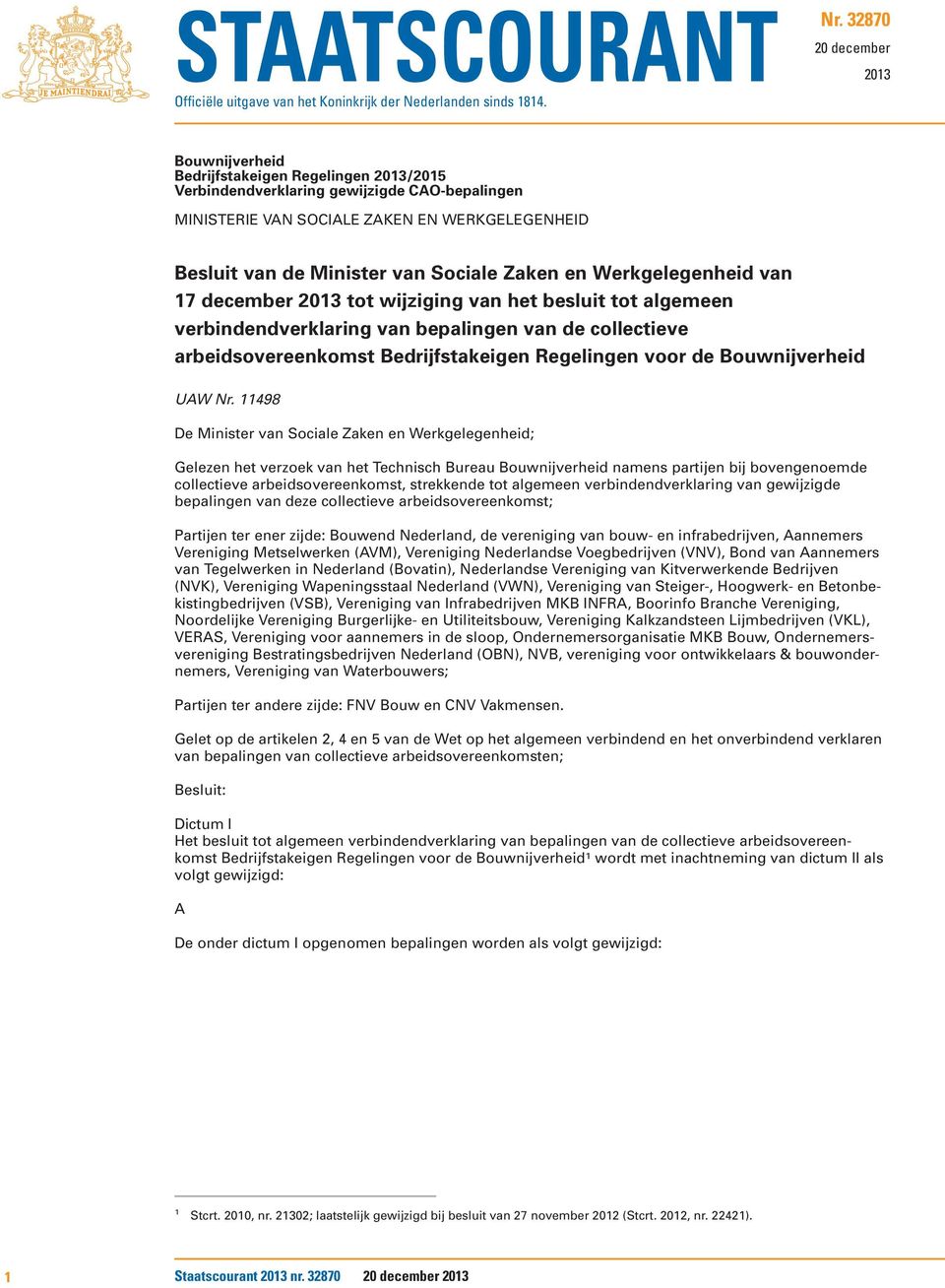 Sociale Zaken en Werkgelegenheid van 17 december 2013 tot wijziging van het besluit tot algemeen verbindendverklaring van bepalingen van de collectieve arbeidsovereenkomst Bedrijfstakeigen Regelingen