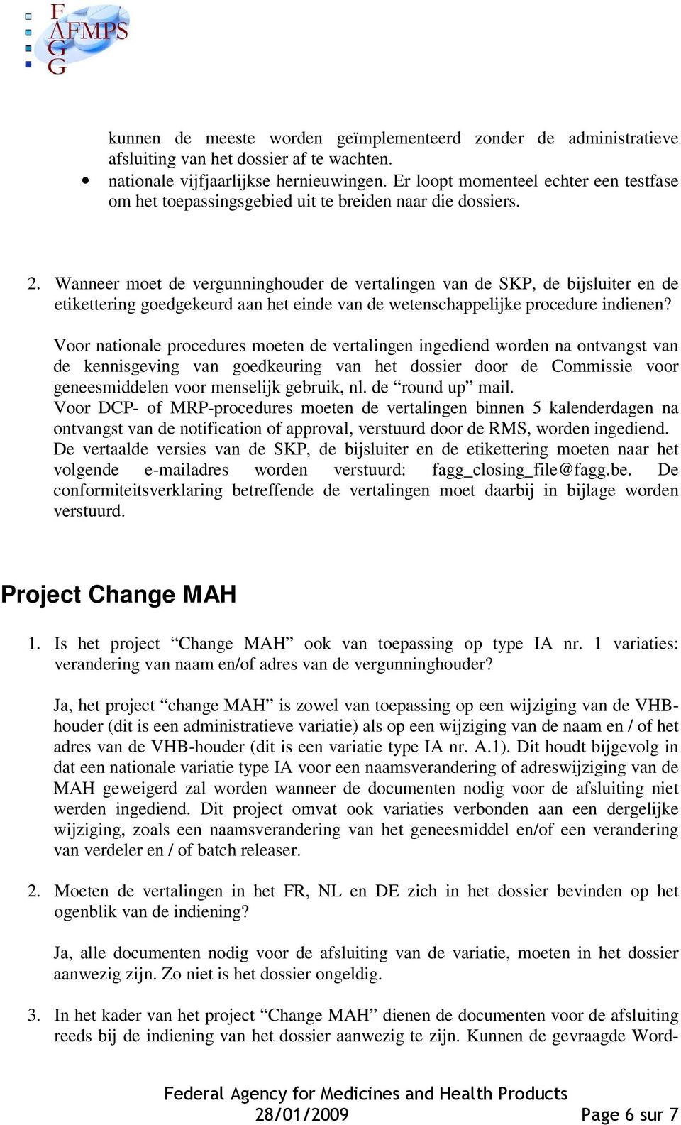 Wanneer moet de vergunninghouder de vertalingen van de SKP, de bijsluiter en de etikettering goedgekeurd aan het einde van de wetenschappelijke procedure indienen?