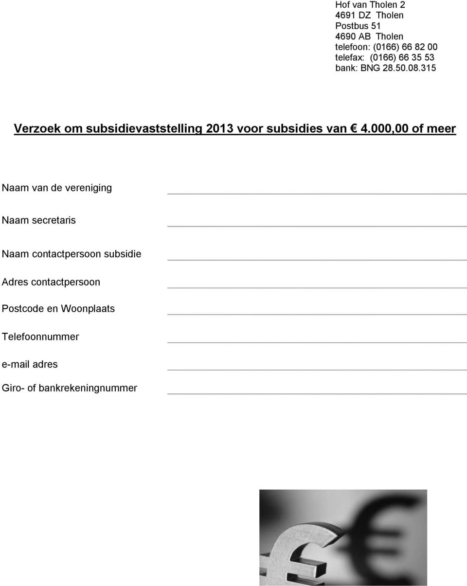 315 Verzoek om subsidievaststelling 2013 voor subsidies van 4.