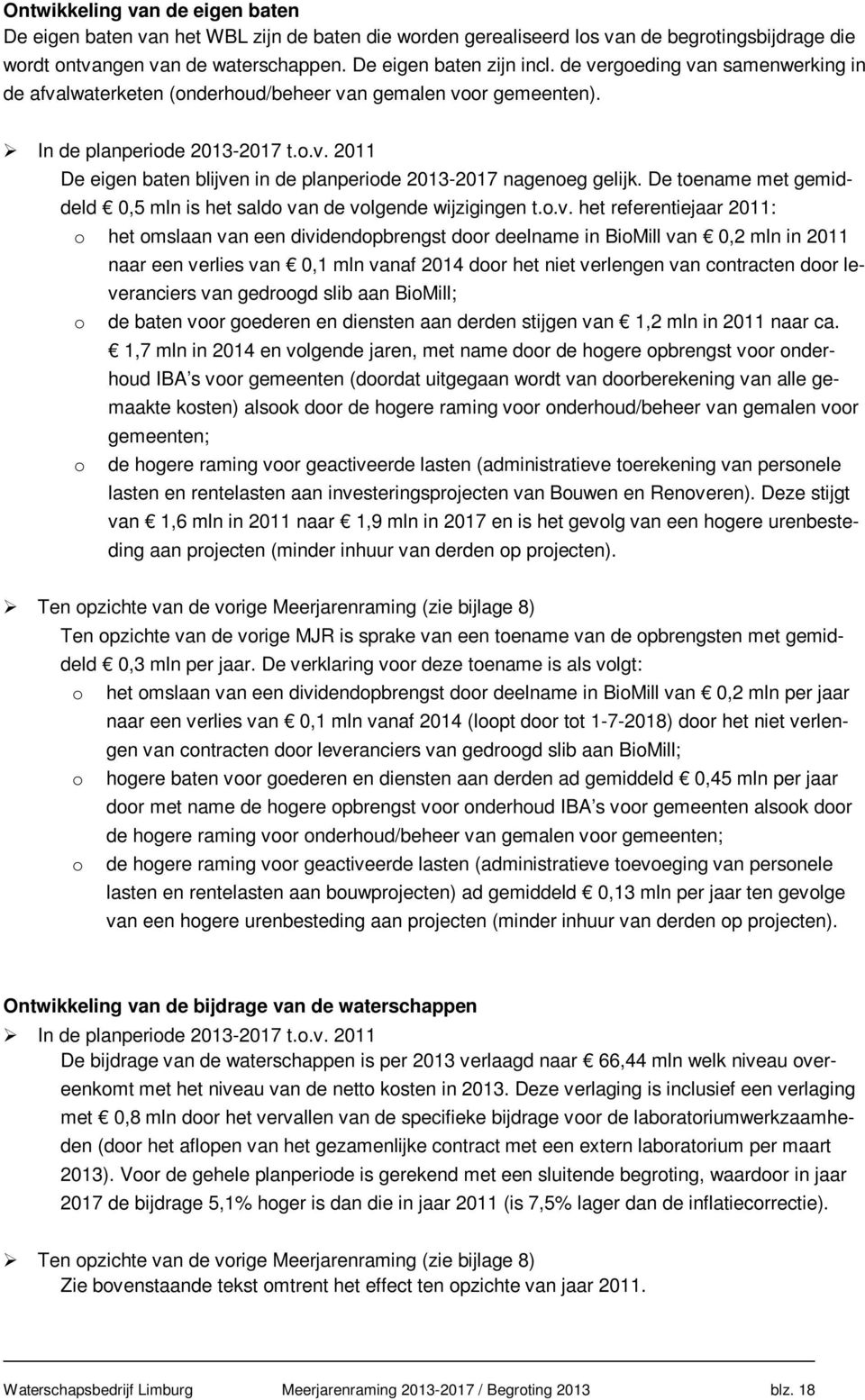 De toename met gemiddeld 0,5 mln is het saldo va