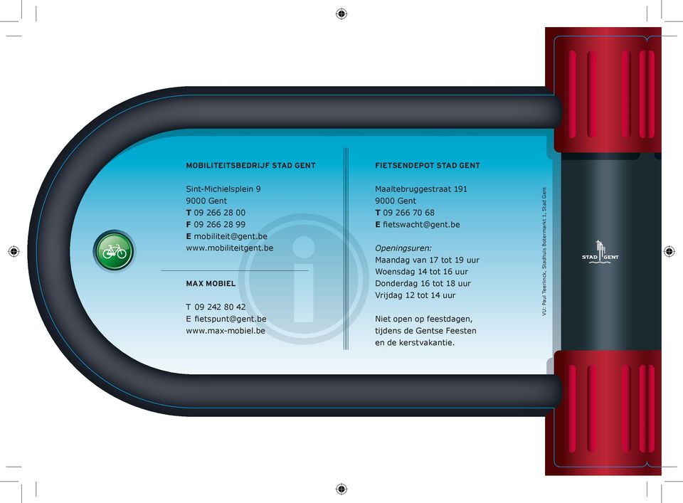 be Openingsuren: Maandag van 17 tot 19 uur Woensdag 14 tot 16 uur MAX MOBIEL Donderdag 16 tot 18 uur Vrijdag 12 tot 14 uur T 09 242 80 42 E