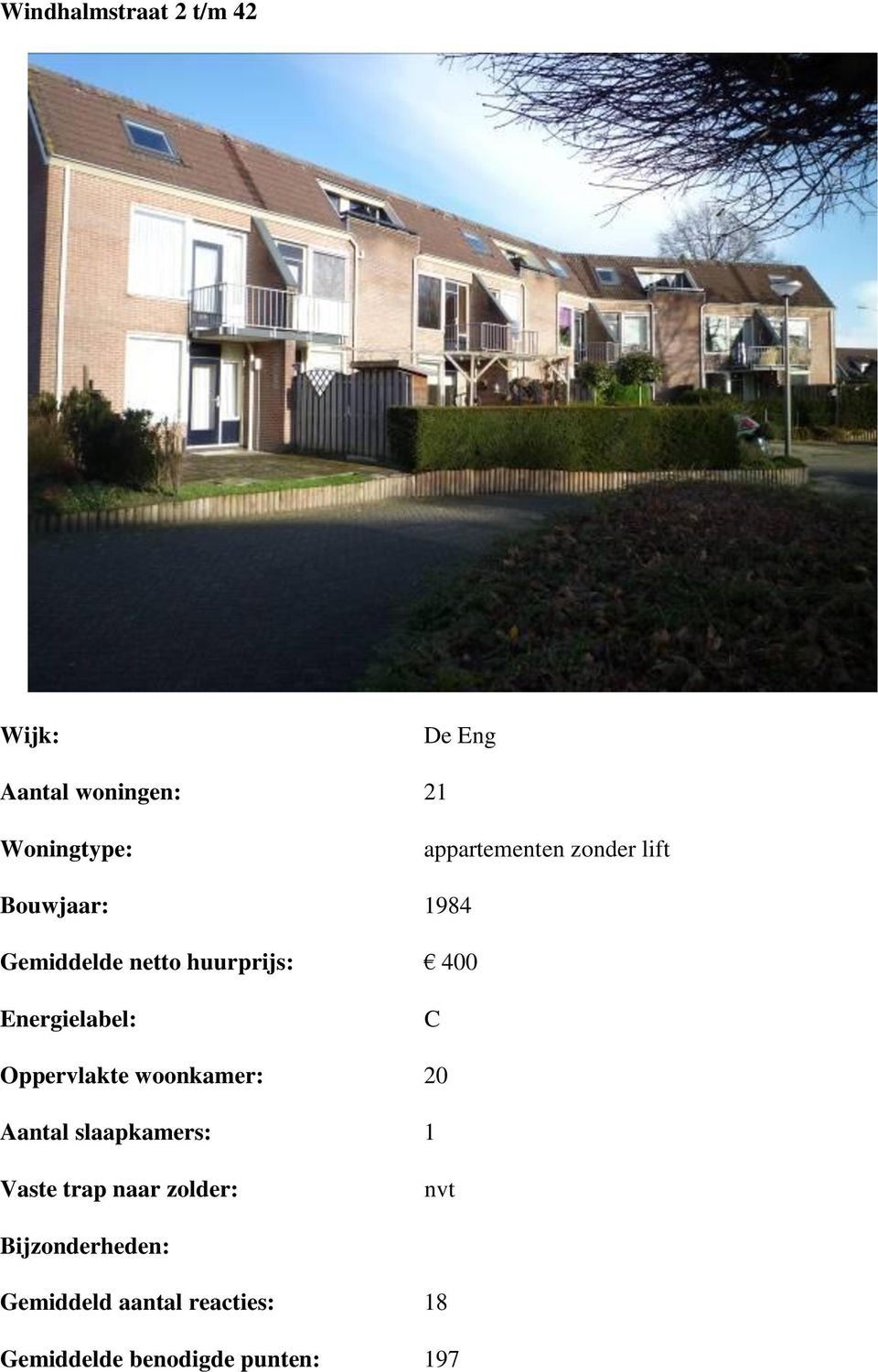 400 Oppervlakte woonkamer: 20 Aantal slaapkamers: 1 nvt