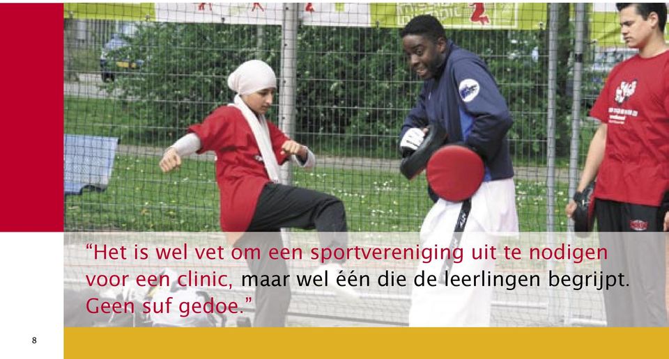 voor een clinic, maar wel één