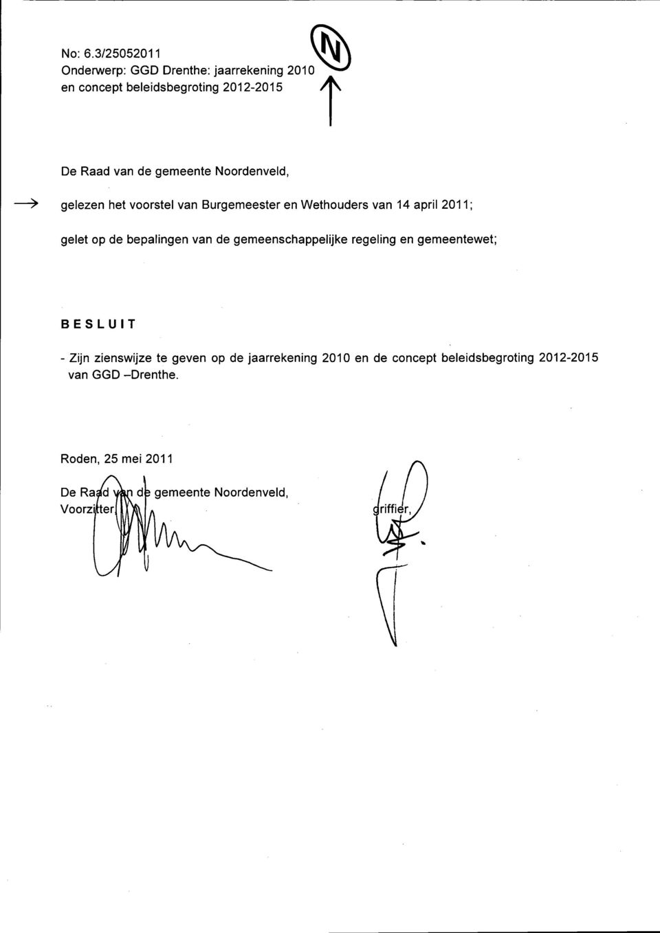 gemeente Noordenveld, gelezen het voorstel van Burgemeester en Wethouders van 14 april 2011; gelet op de bepalingen