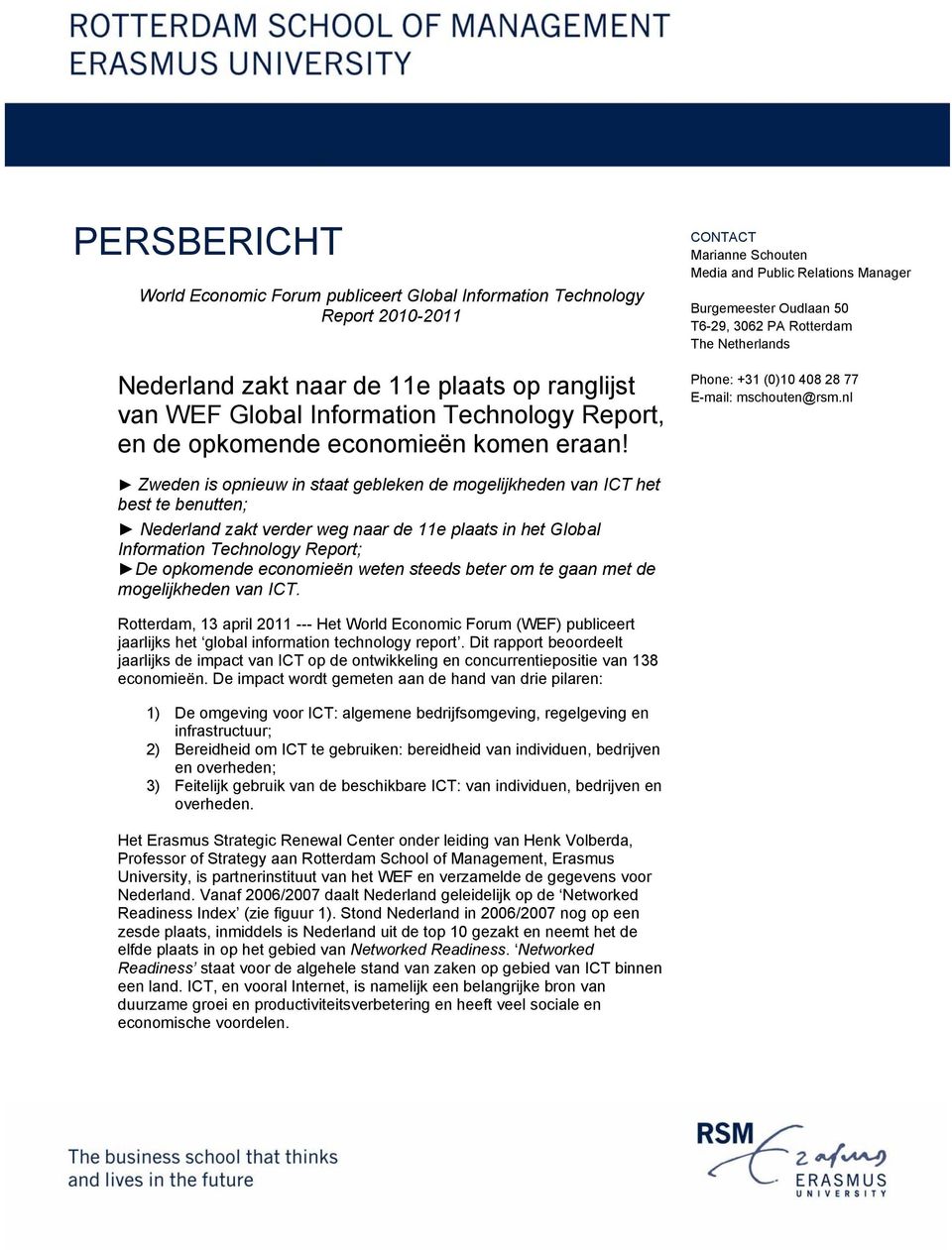 nl Zweden is opnieuw in staat gebleken de mogelijkheden van ICT het best te benutten; Nederland zakt verder weg naar de 11e plaats in het Global Information Technology Report; De opkomende economieën