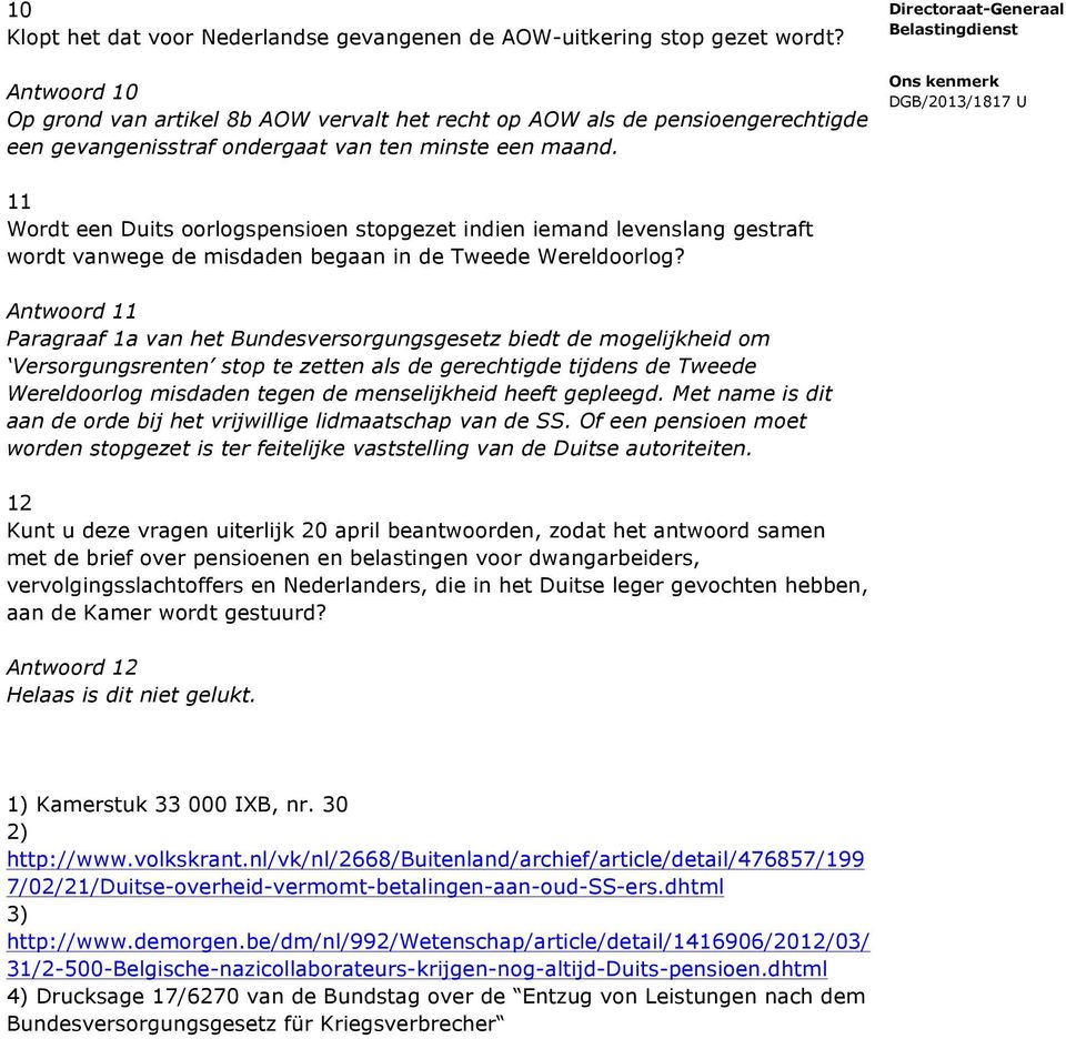 11 Wordt een Duits oorlogspensioen stopgezet indien iemand levenslang gestraft wordt vanwege de misdaden begaan in de Tweede Wereldoorlog?