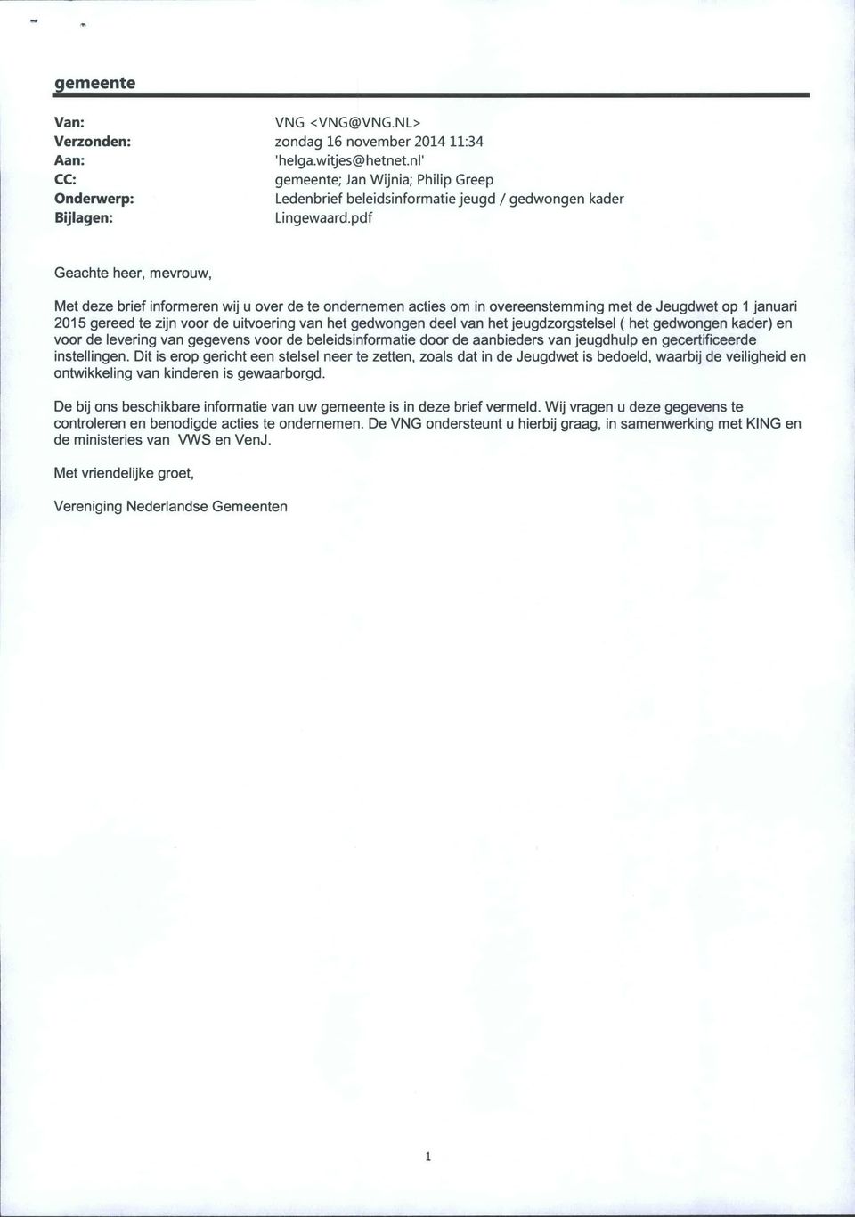 pdf Geachte heer, mevrouw, Met deze brief informeren wij u over de te ondernemen acties om in overeenstemming met de Jeugdwet op 1 januari 2015 gereed te zijn voor de uitvoering van het gedwongen