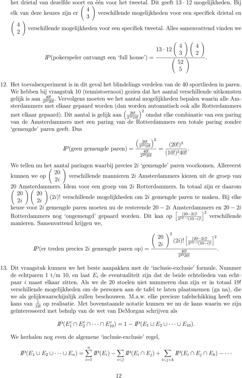 vraagstuk 0 teistoerooi gezie dat het aatal verschillede uitkomste gelijk is aa 40!