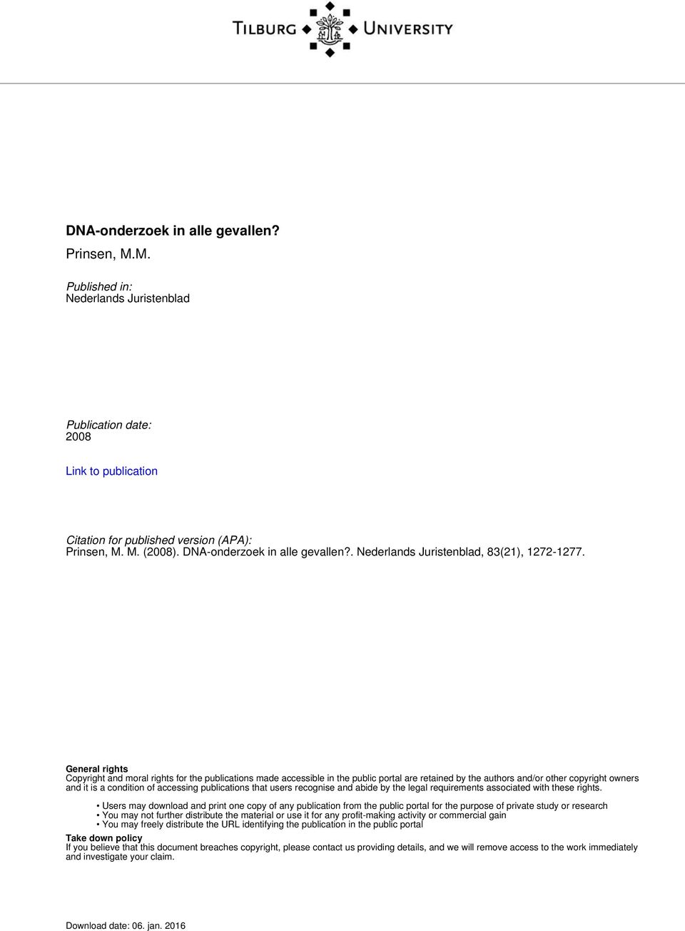 General rights Copyright and moral rights for the publications made accessible in the public portal are retained by the authors and/or other copyright owners and it is a condition of accessing