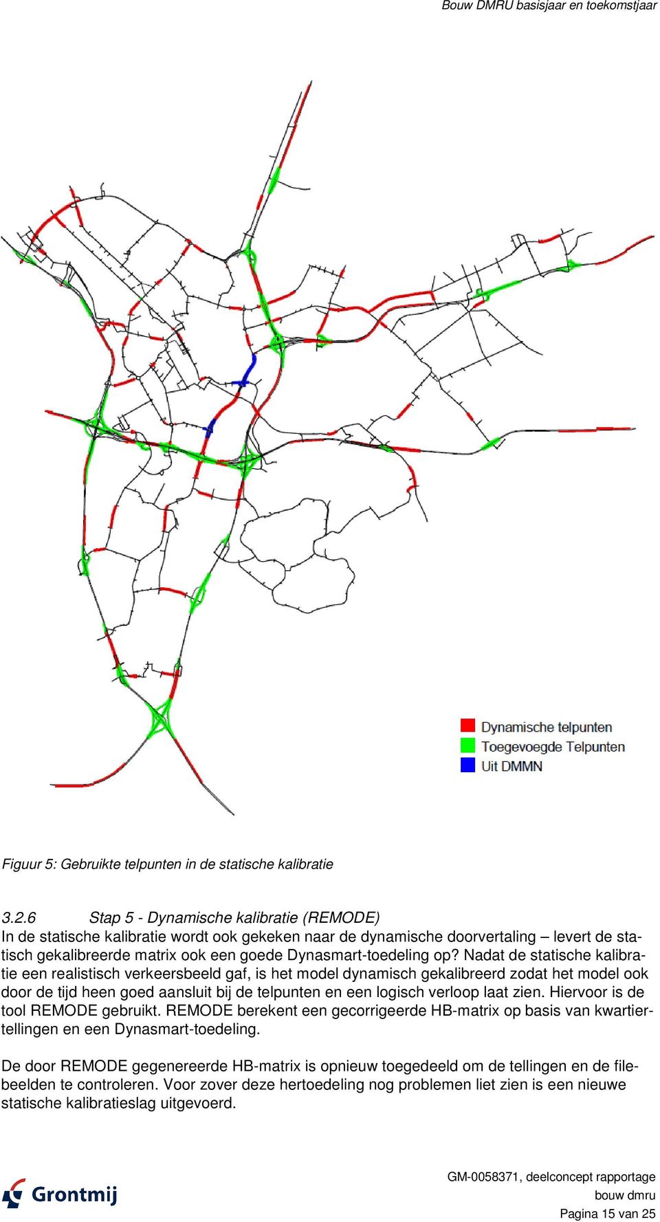 Nadat de statische kalibratie een realistisch verkeersbeeld gaf, is het model dynamisch gekalibreerd zodat het model ook door de tijd heen goed aansluit bij de telpunten en een logisch verloop laat