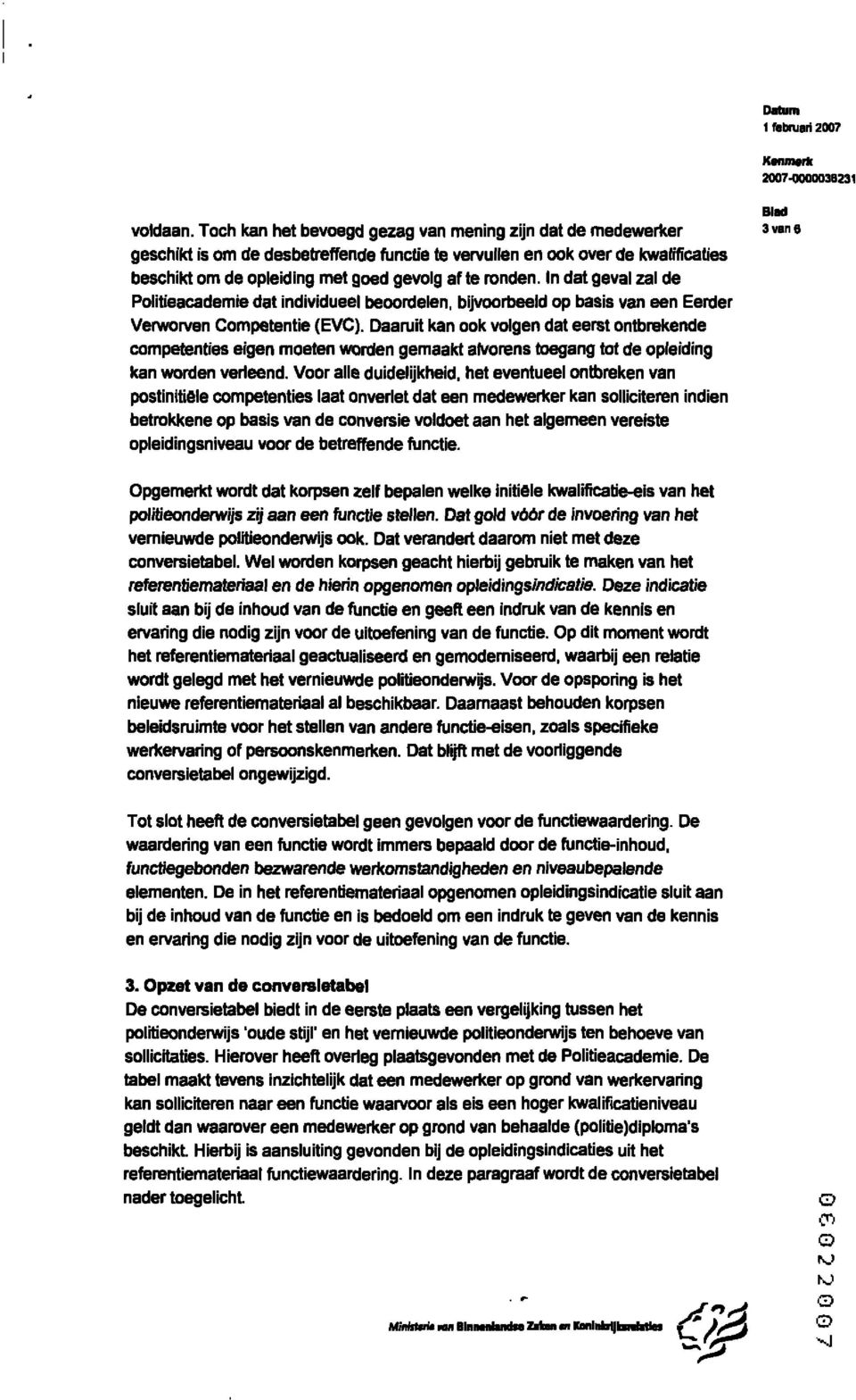 in dat geval zal de Plitieacademie dat individueel benjelen, bijvrbeeld p basis van een Eerder Verwnren Cmpetentie (EVC).