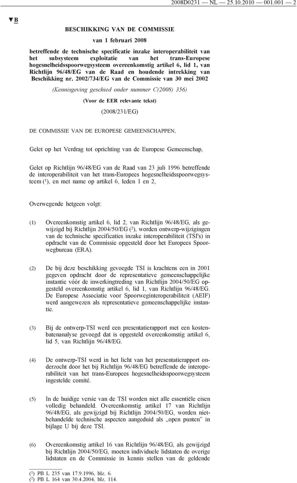 hogesnelheidsspoorwegsysteem overeenkomstig artikel 6, lid 1, van Richtlijn 96/48/EG van de Raad en houdende intrekking van Beschikking nr.