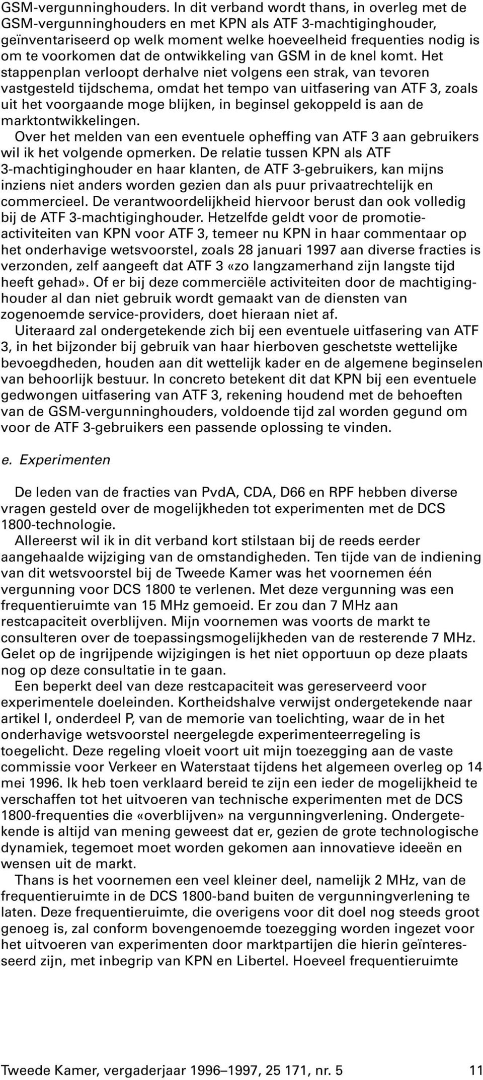 de ontwikkeling van GSM in de knel komt.