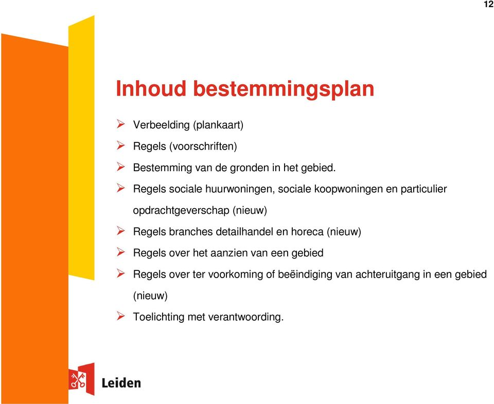 Regels sociale huurwoningen, sociale koopwoningen en particulier opdrachtgeverschap (nieuw) Regels