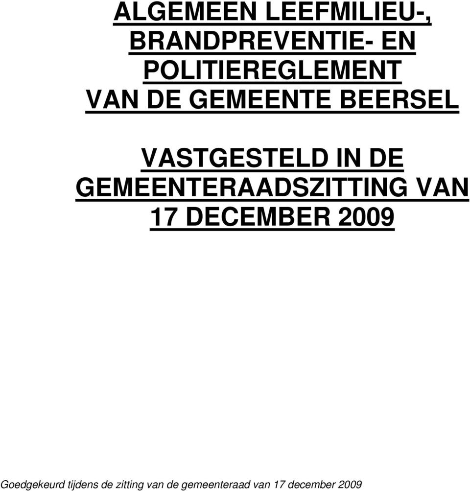 IN DE GEMEENTERAADSZITTING VAN 17 DECEMBER 2009