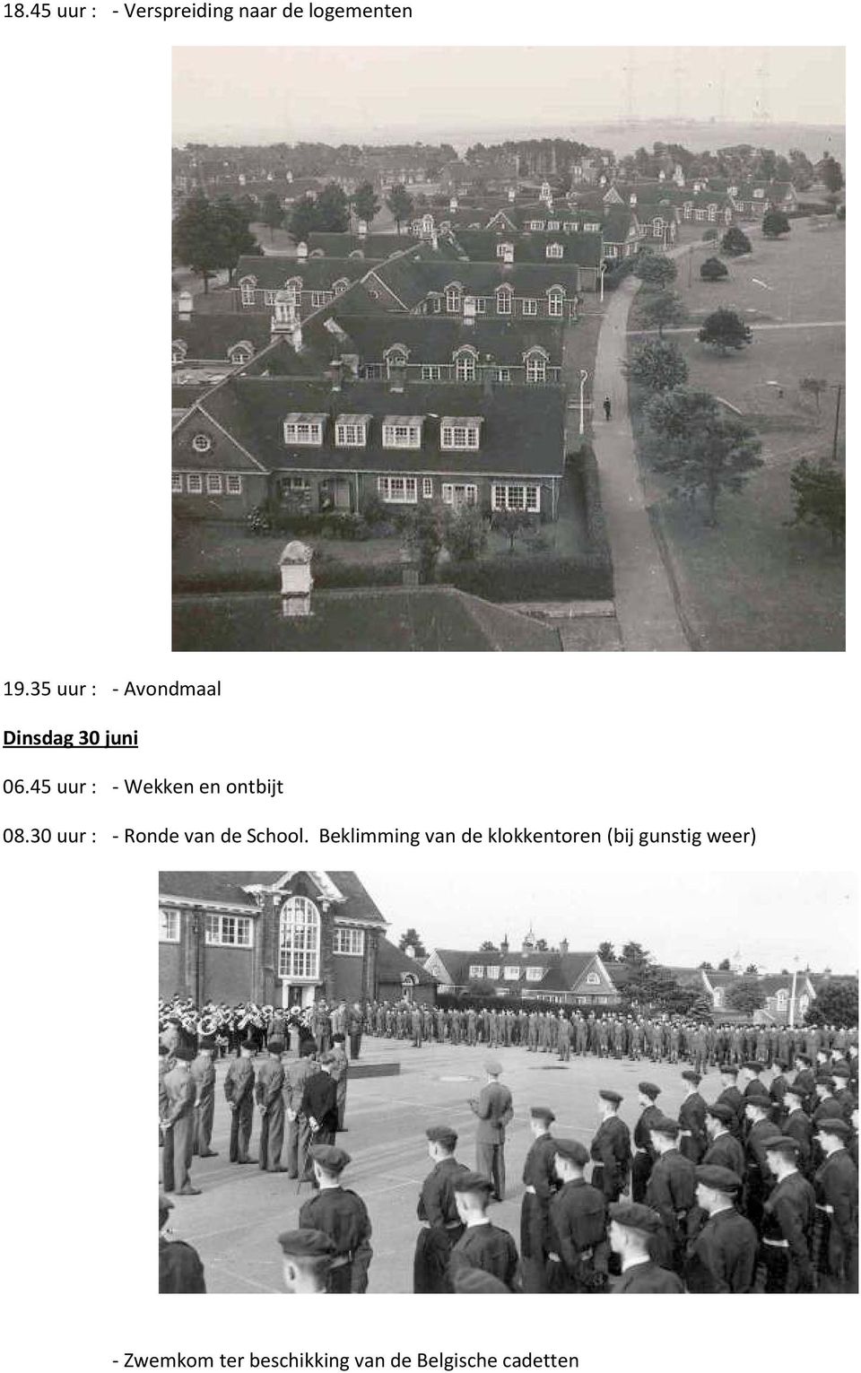 30 uur : - Ronde van de School.