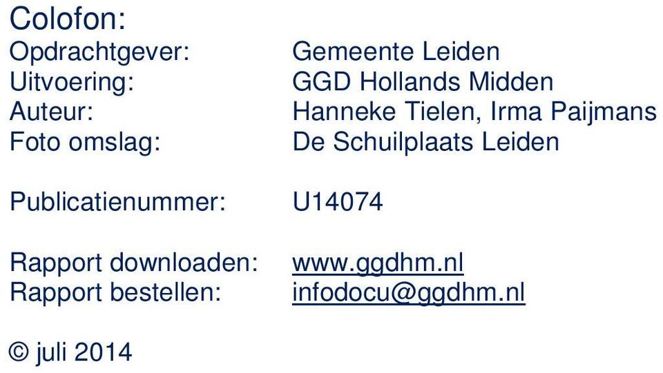 Gemeente Leiden GGD Hollands Midden Hanneke Tielen, Irma