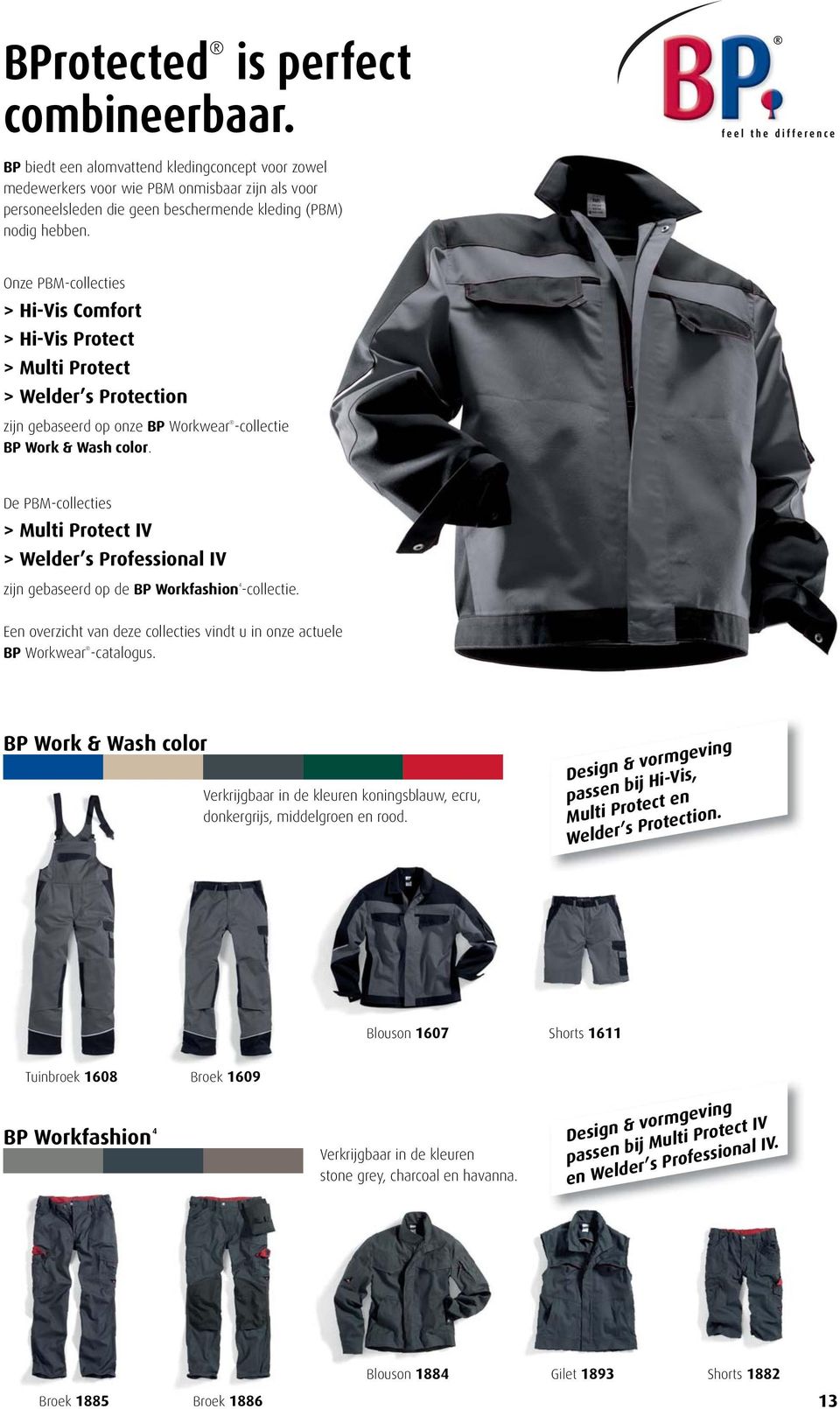 Onze PBM-collecties > Hi-Vis Comfort > Hi-Vis Protect > Multi Protect > Welder s Protection zijn gebaseerd op onze BP Workwear -collectie BP Work & Wash color.