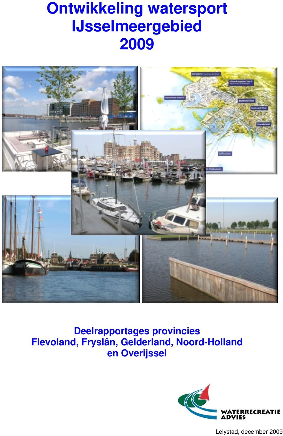 provincies Flevoland, Fryslân,