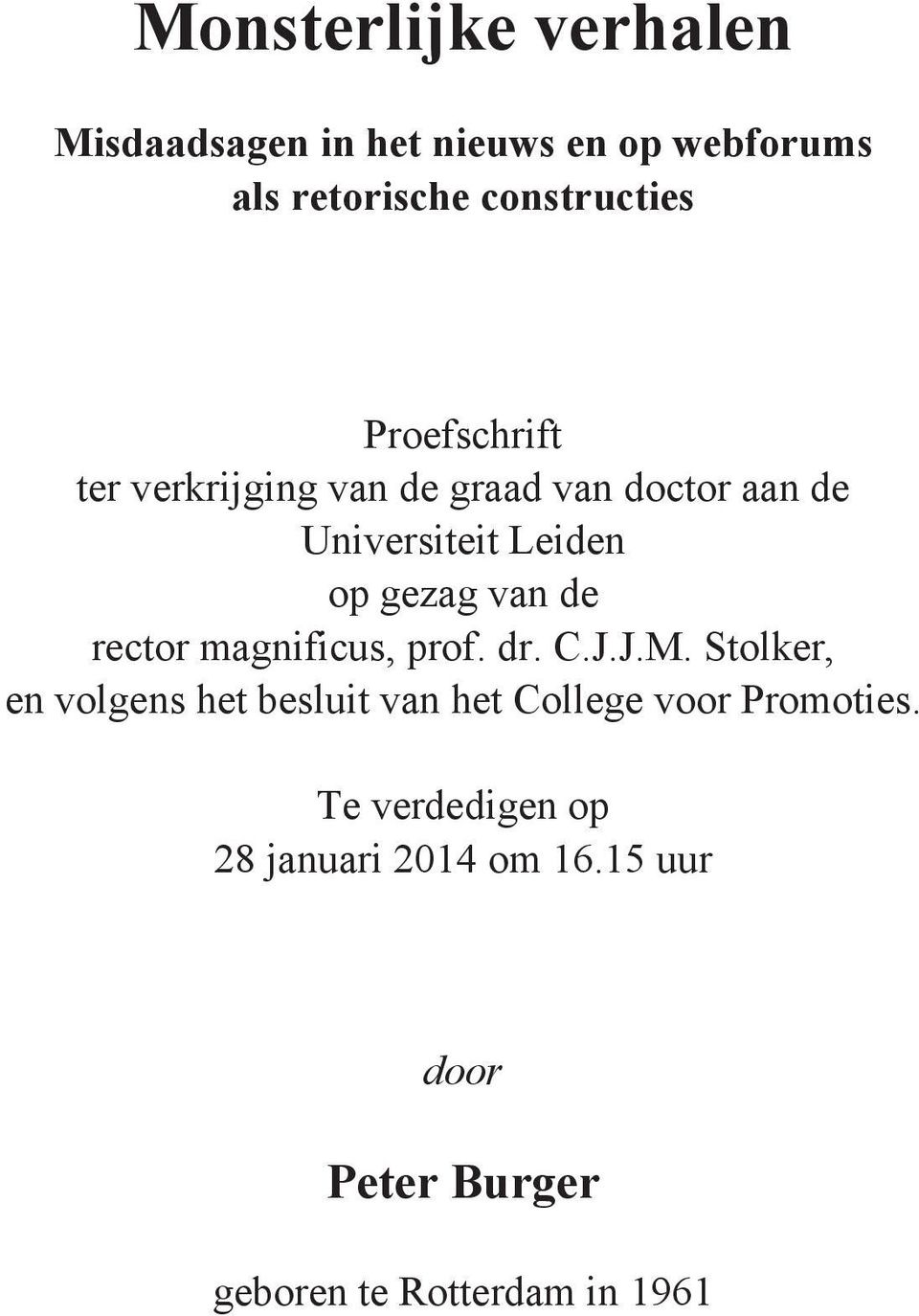 rector magnificus, prof. dr. C.J.J.M.