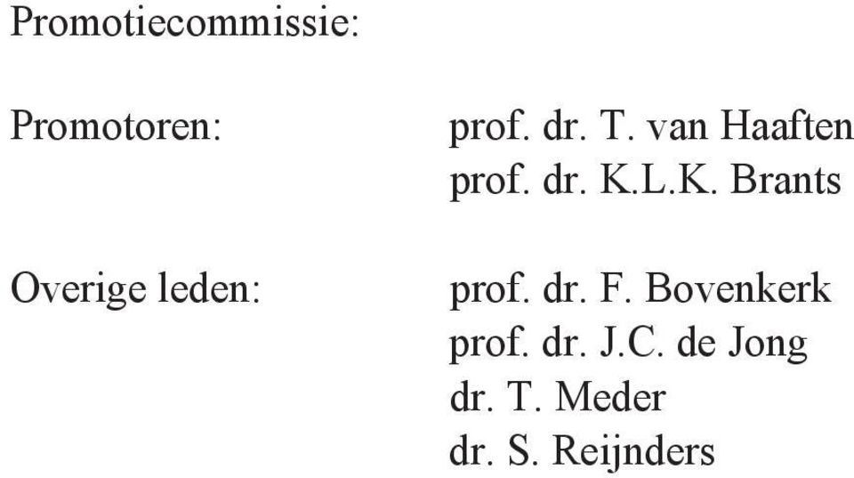 L.K. Brants prof. dr. F. Bovenkerk prof.