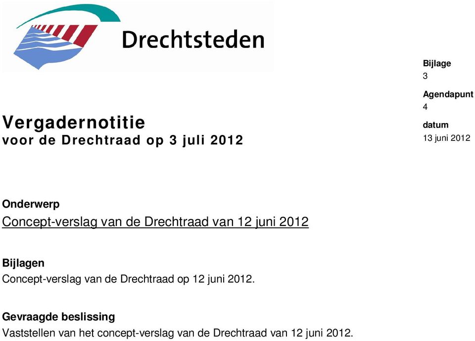 2012 Bijlagen Concept-verslag van de Drechtraad op 12 juni 2012.