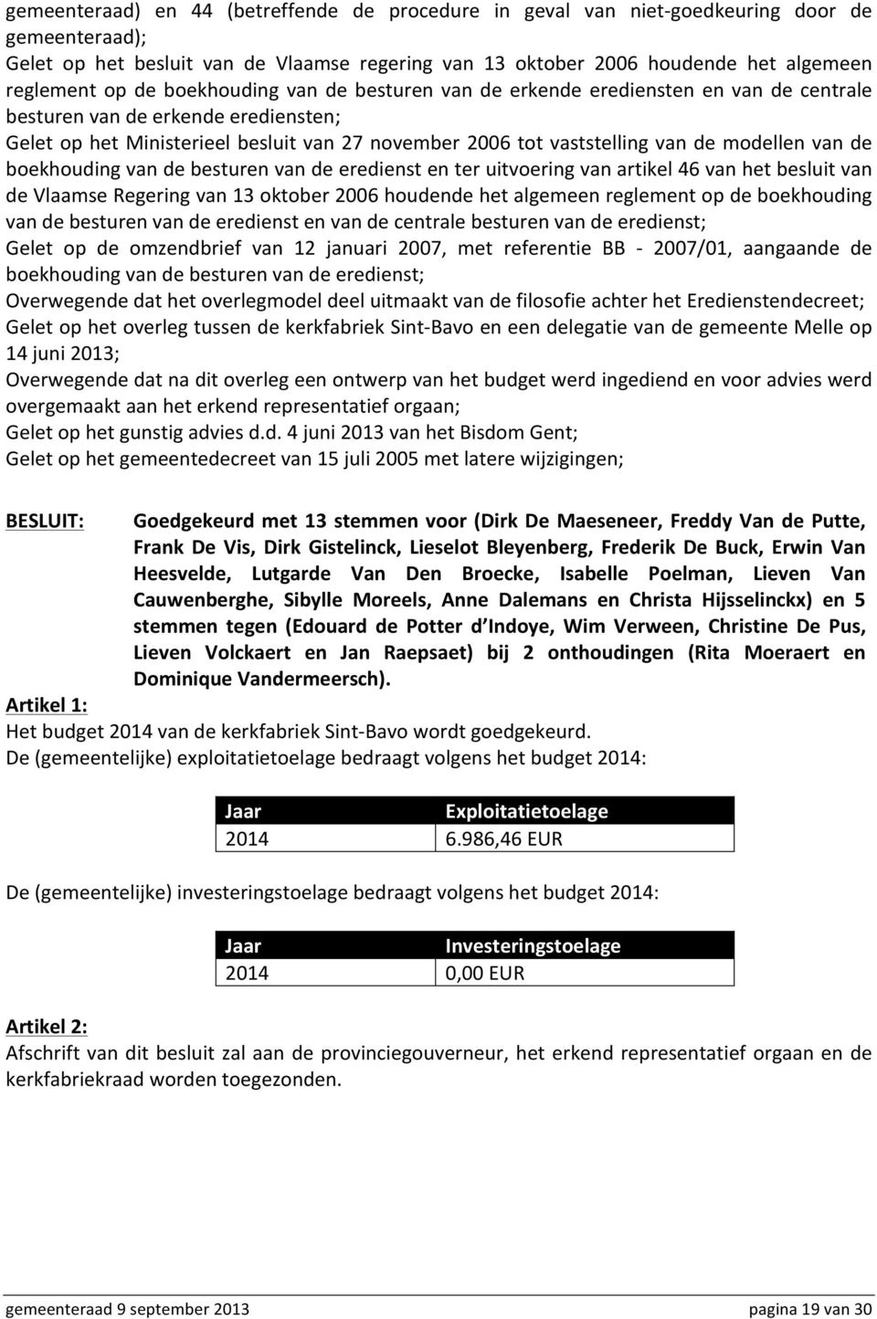 modellen van de boekhouding van de besturen van de eredienst en ter uitvoering van artikel 46 van het besluit van de Vlaamse Regering van 13 oktober 2006 houdende het algemeen reglement op de