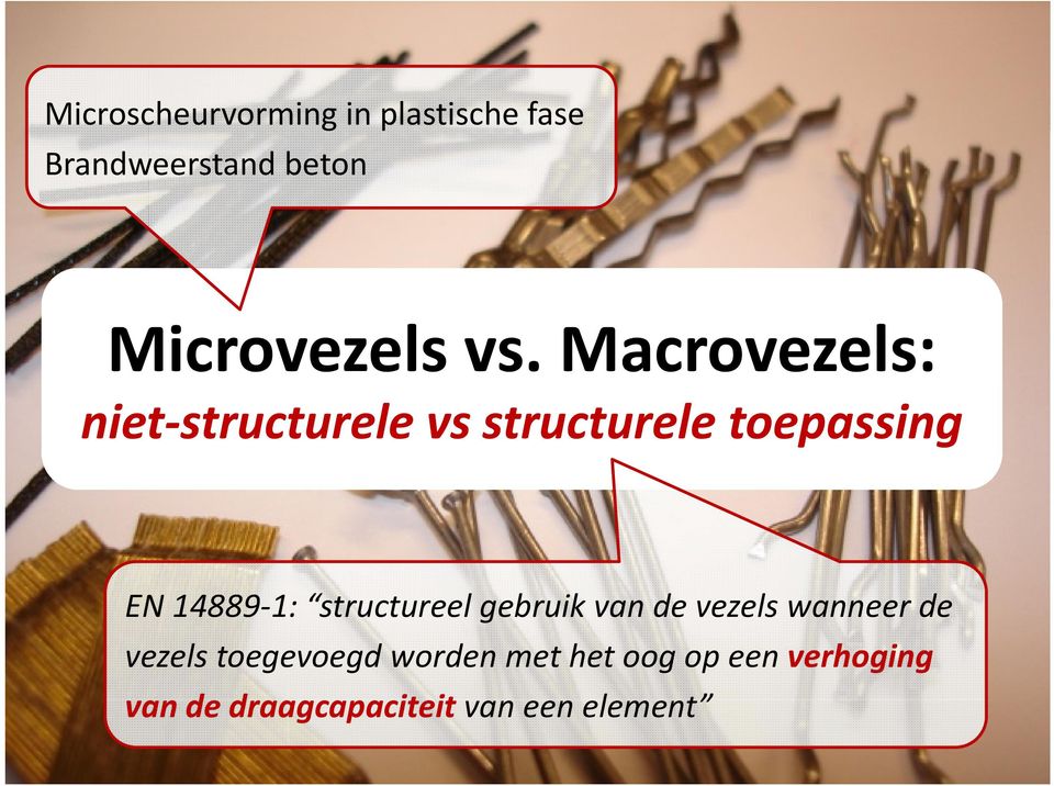 Macrovezels: niet structurele vs structurele toepassing EN 14889 1: