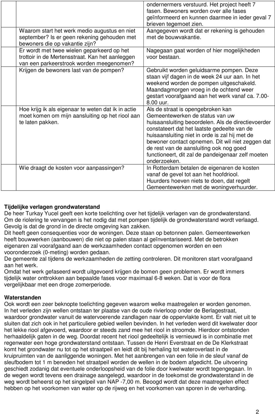 Hoe krijg ik als eigenaar te weten dat ik in actie moet komen om mijn aansluiting op het riool aan te laten pakken. Wie draagt de kosten voor aanpassingen? ondernermers verstuurd.