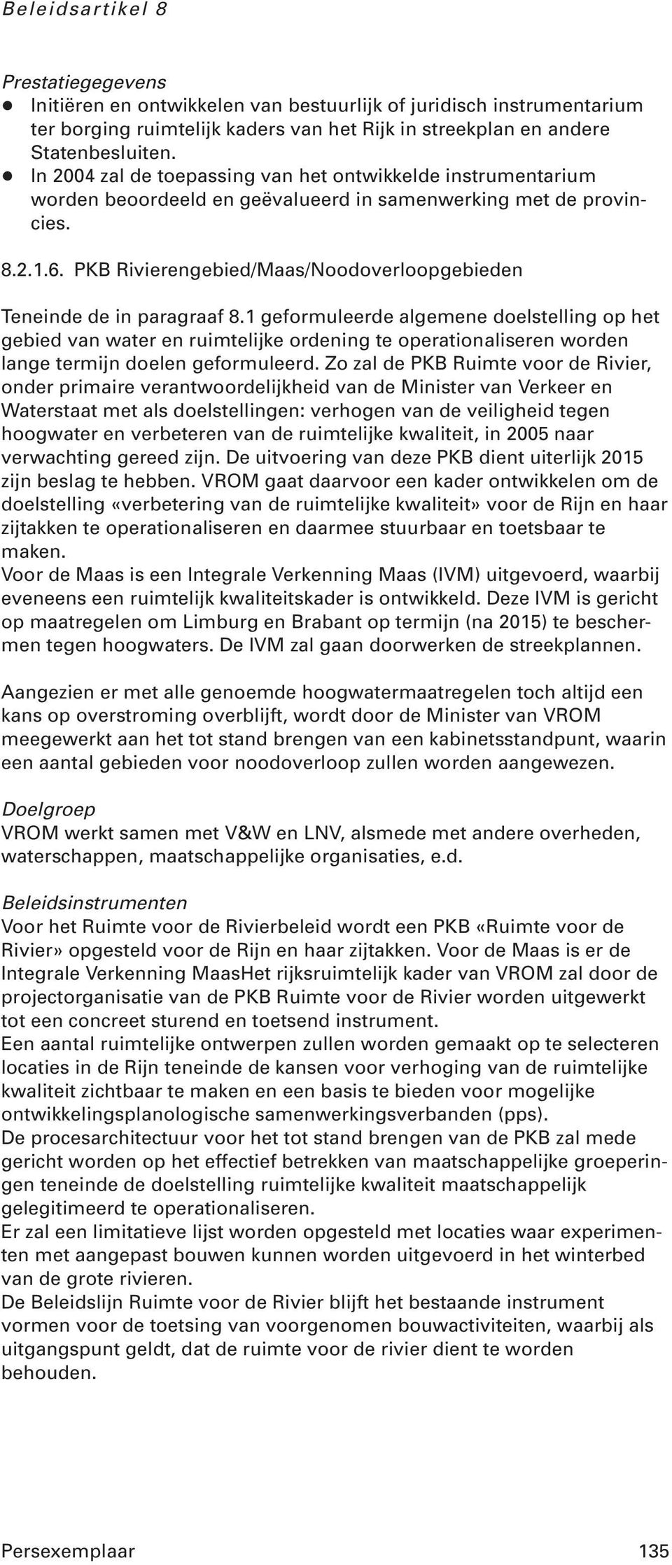 PKB Rivierengebied/Maas/Noodoverloopgebieden Teneinde de in paragraaf 8.
