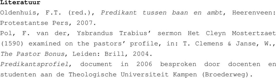 van der, Ysbrandus Trabius sermon Het Cleyn Mostertzaet (1590) examined on the pastors profile, in: