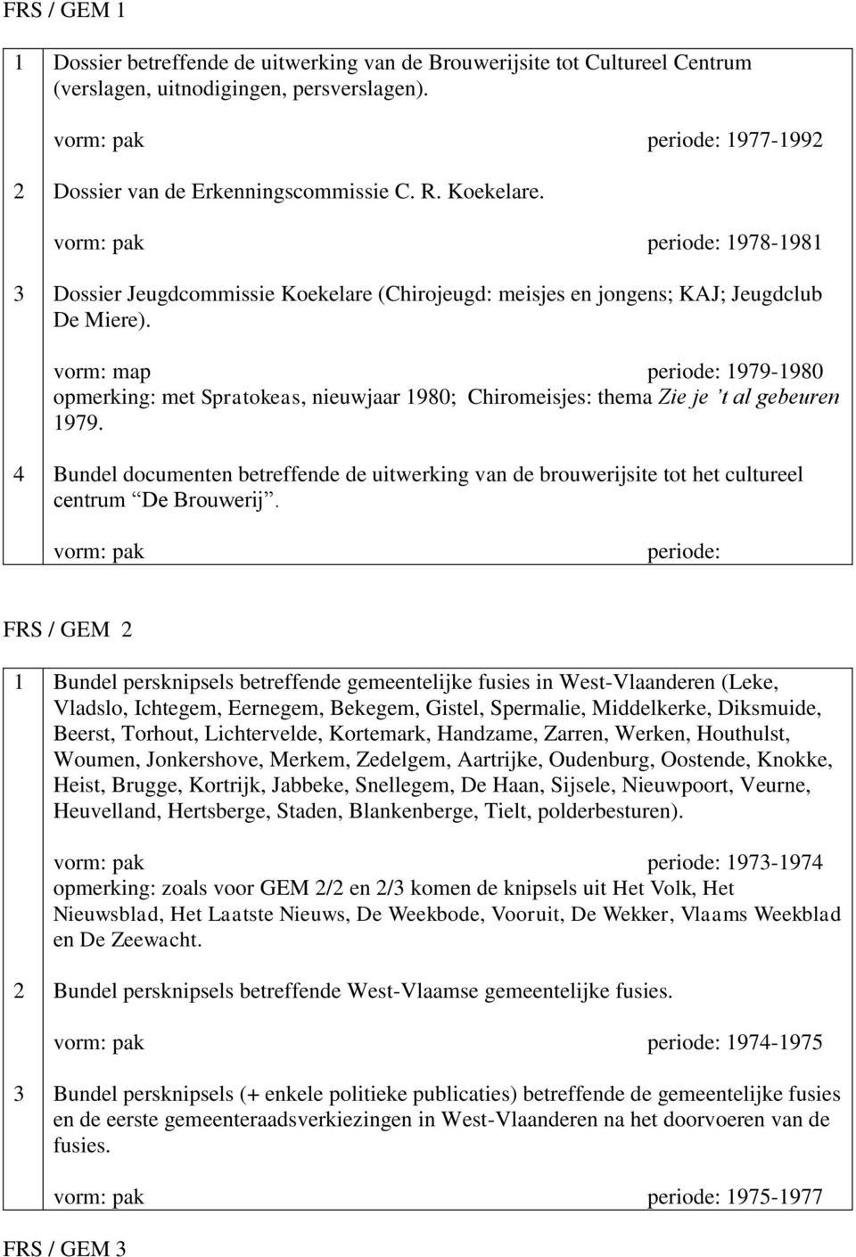 periode: 979-980 opmerking: met Spratokeas, nieuwjaar 980; Chiromeisjes: thema Zie je t al gebeuren 979.