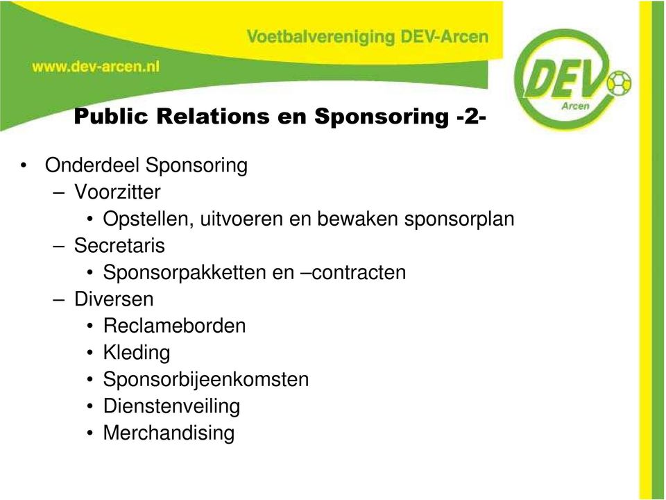 Secretaris Sponsorpakketten en contracten Diversen