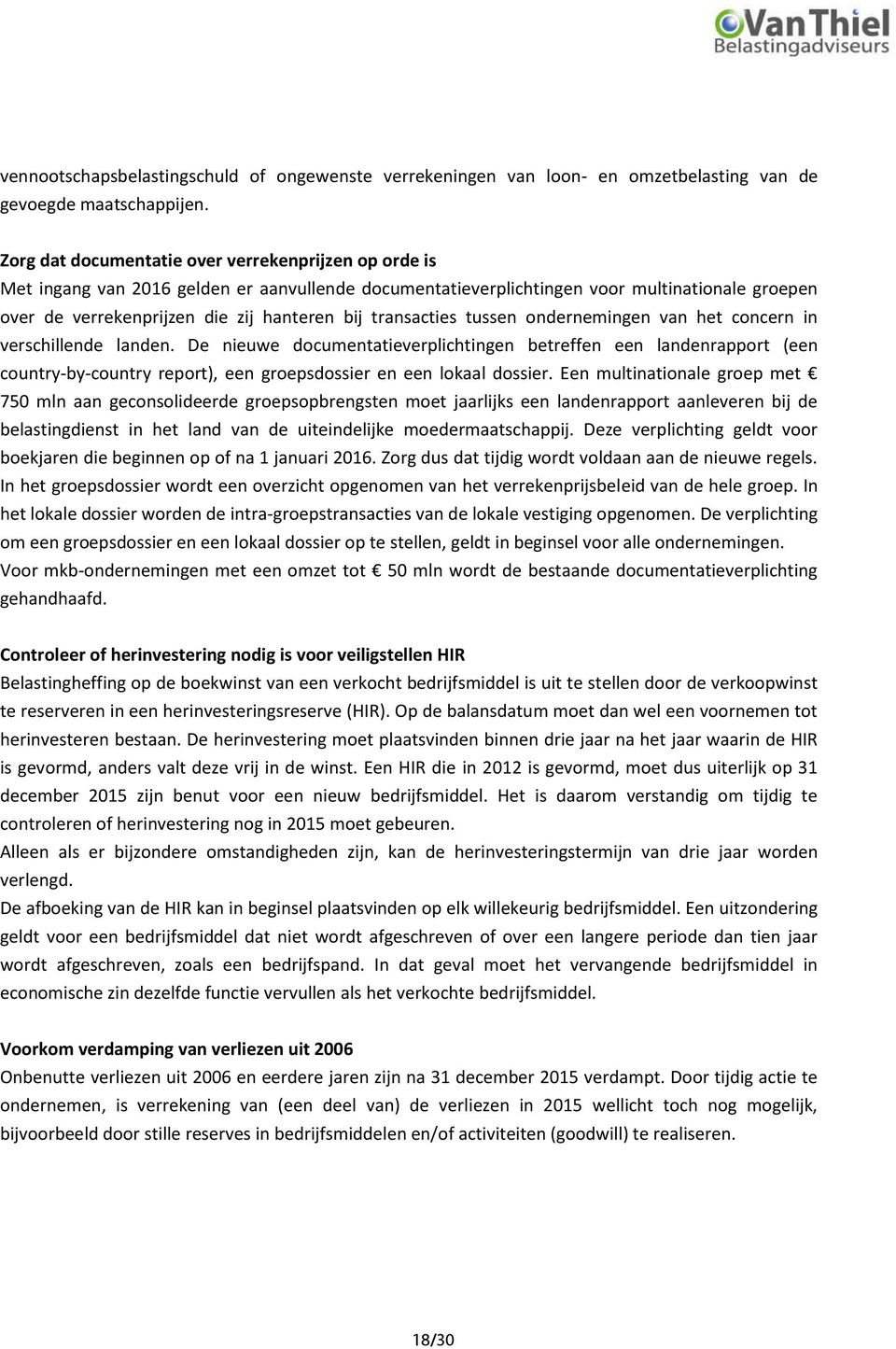 transacties tussen ondernemingen van het concern in verschillende landen.