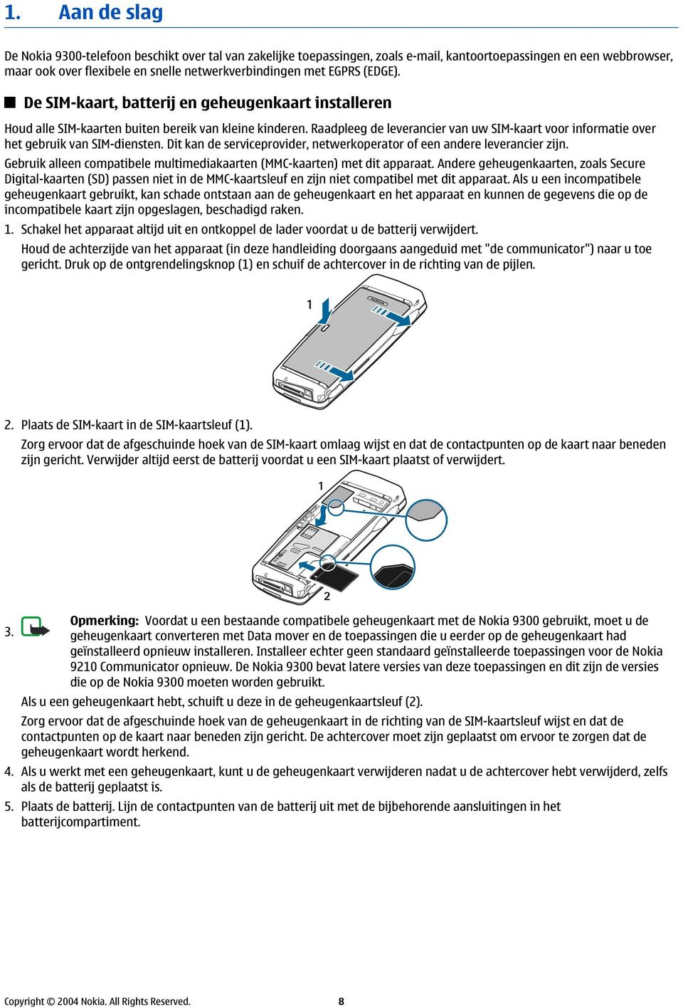 Raadpleeg de leverancier van uw SIM-kaart voor informatie over het gebruik van SIM-diensten. Dit kan de serviceprovider, netwerkoperator of een andere leverancier zijn.