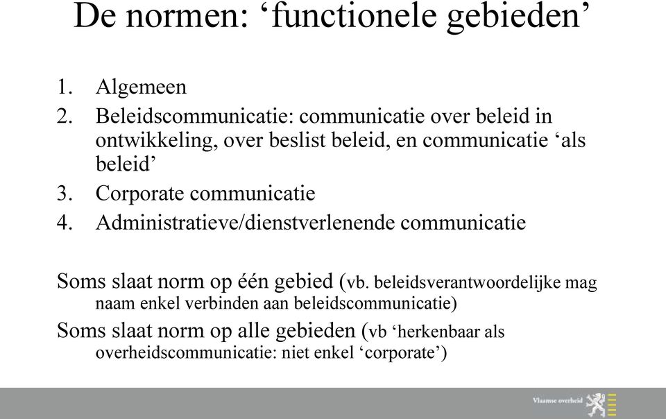 beleid 3. Corporate communicatie 4.