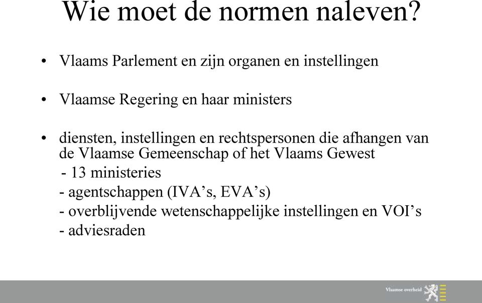 ministers diensten, instellingen en rechtspersonen die afhangen van de Vlaamse