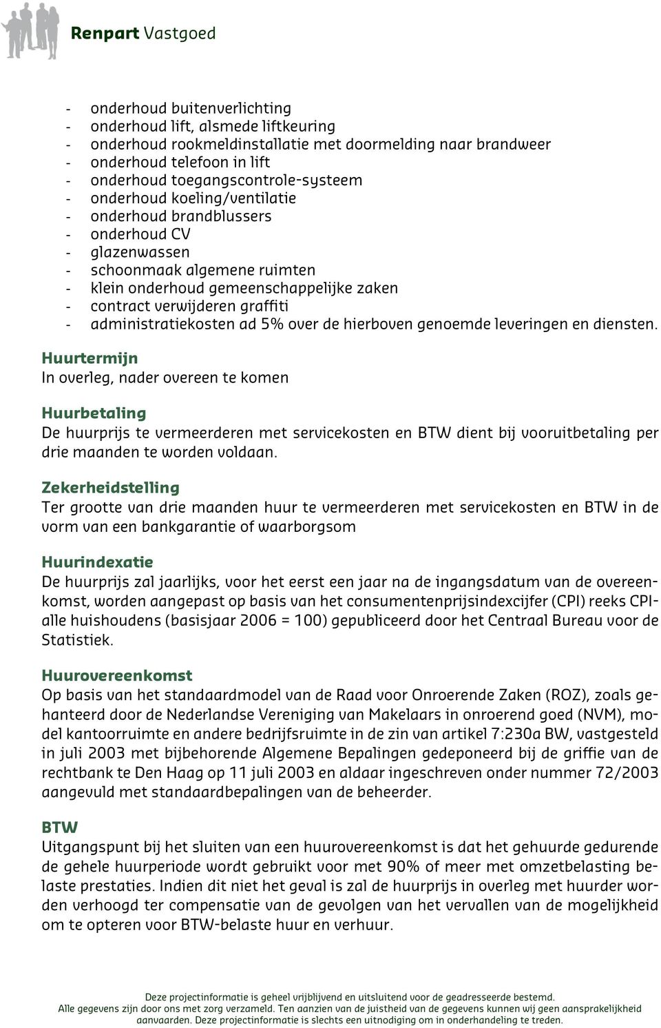 administratiekosten ad 5% over de hierboven genoemde leveringen en diensten.