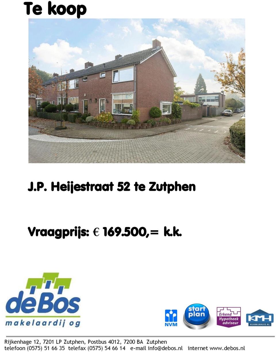 k. Rijkenhage 12, 7201 LP Zutphen, Postbus 4012, 7200