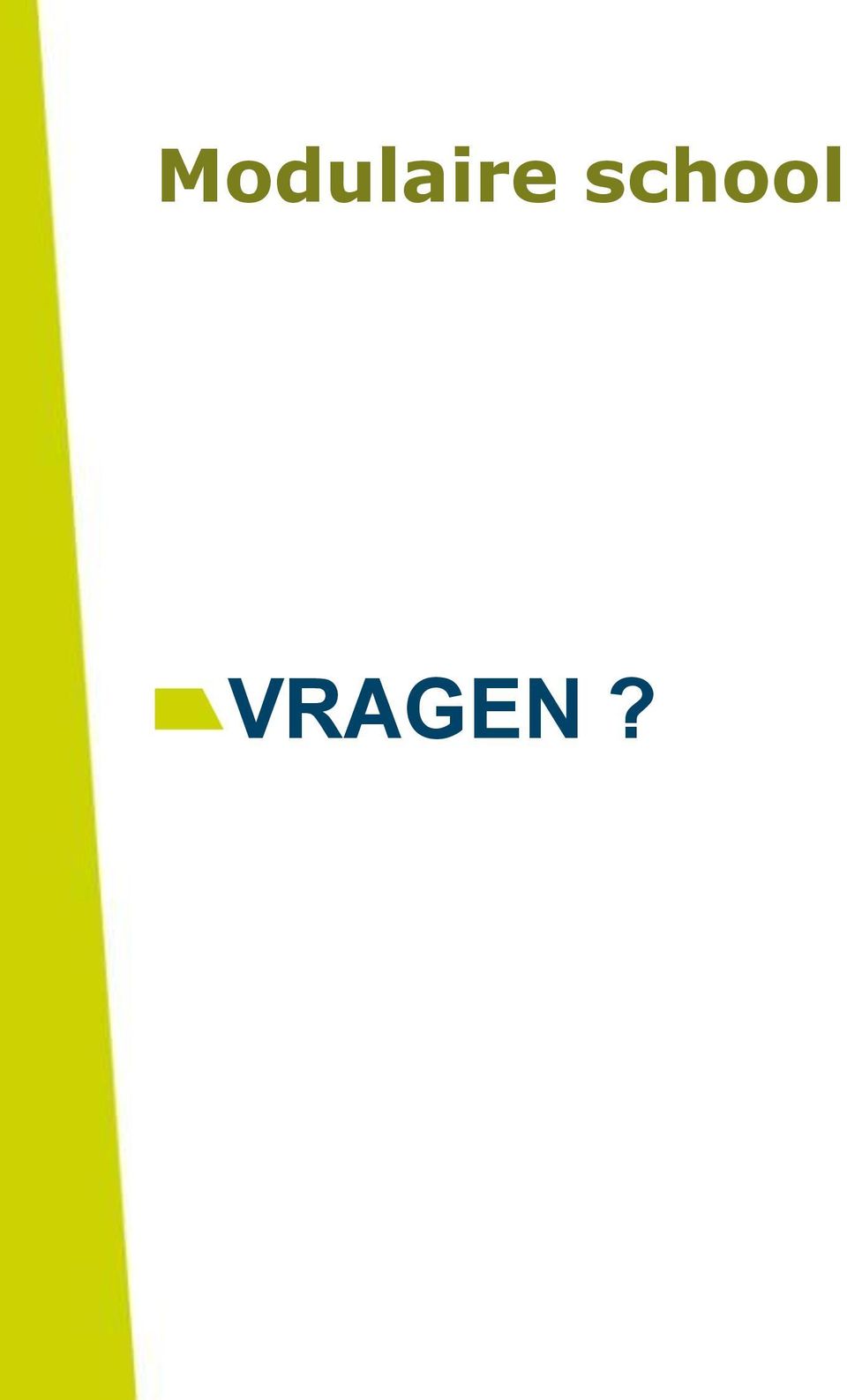 VRAGEN?