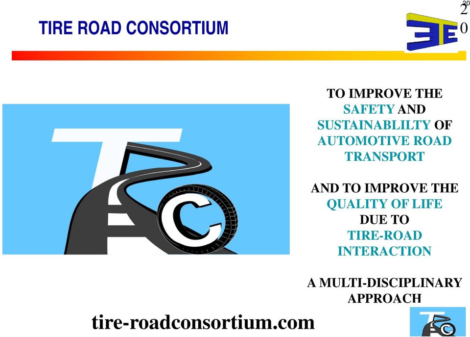 IMPROVE THE QUALITY OF LIFE DUE TO TIRE-ROAD