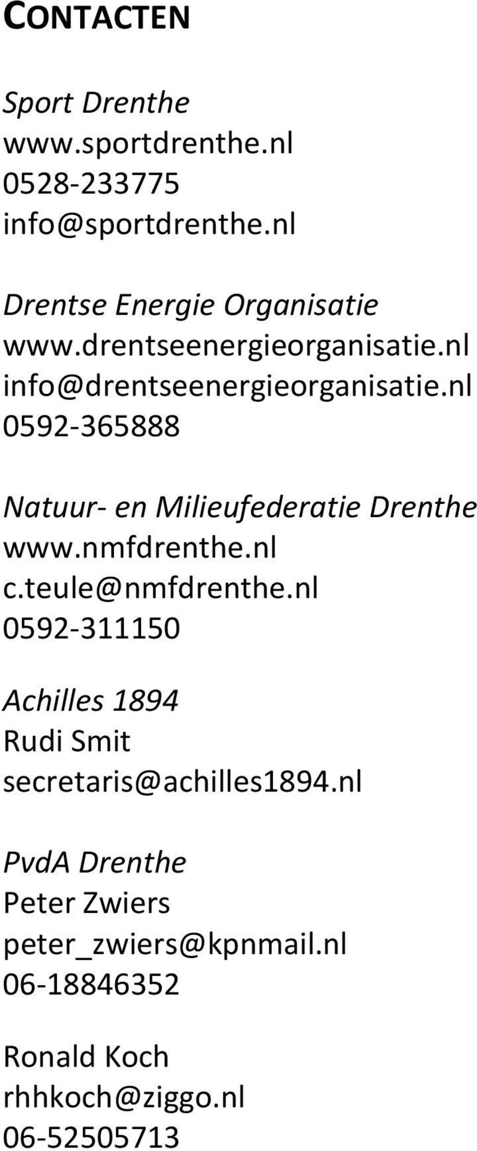 nl 0592-365888 Natuur- en Milieufederatie Drenthe www.nmfdrenthe.nl c.teule@nmfdrenthe.
