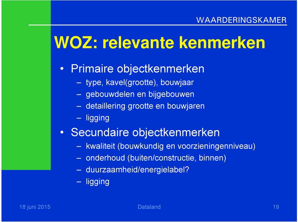 objectkenmerken kwaliteit (bouwkundig en voorzieningenniveau) onderhoud