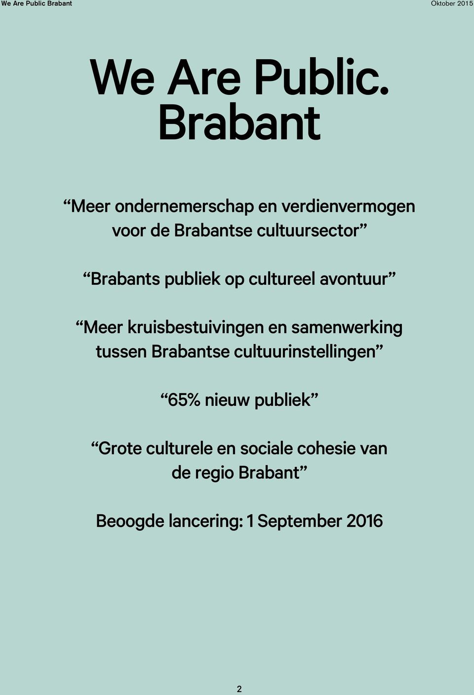 Brabants publiek op cultureel avontuur Meer kruisbestuivingen en samenwerking