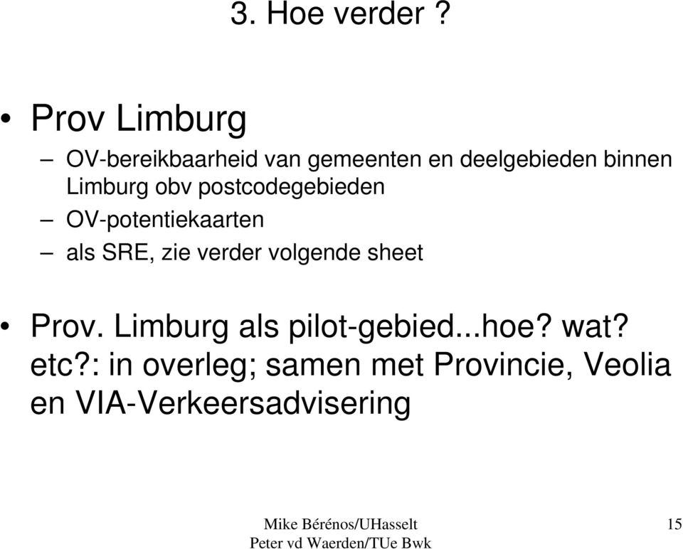 Limburg obv postcodegebieden OV-potentiekaarten als SRE, zie verder
