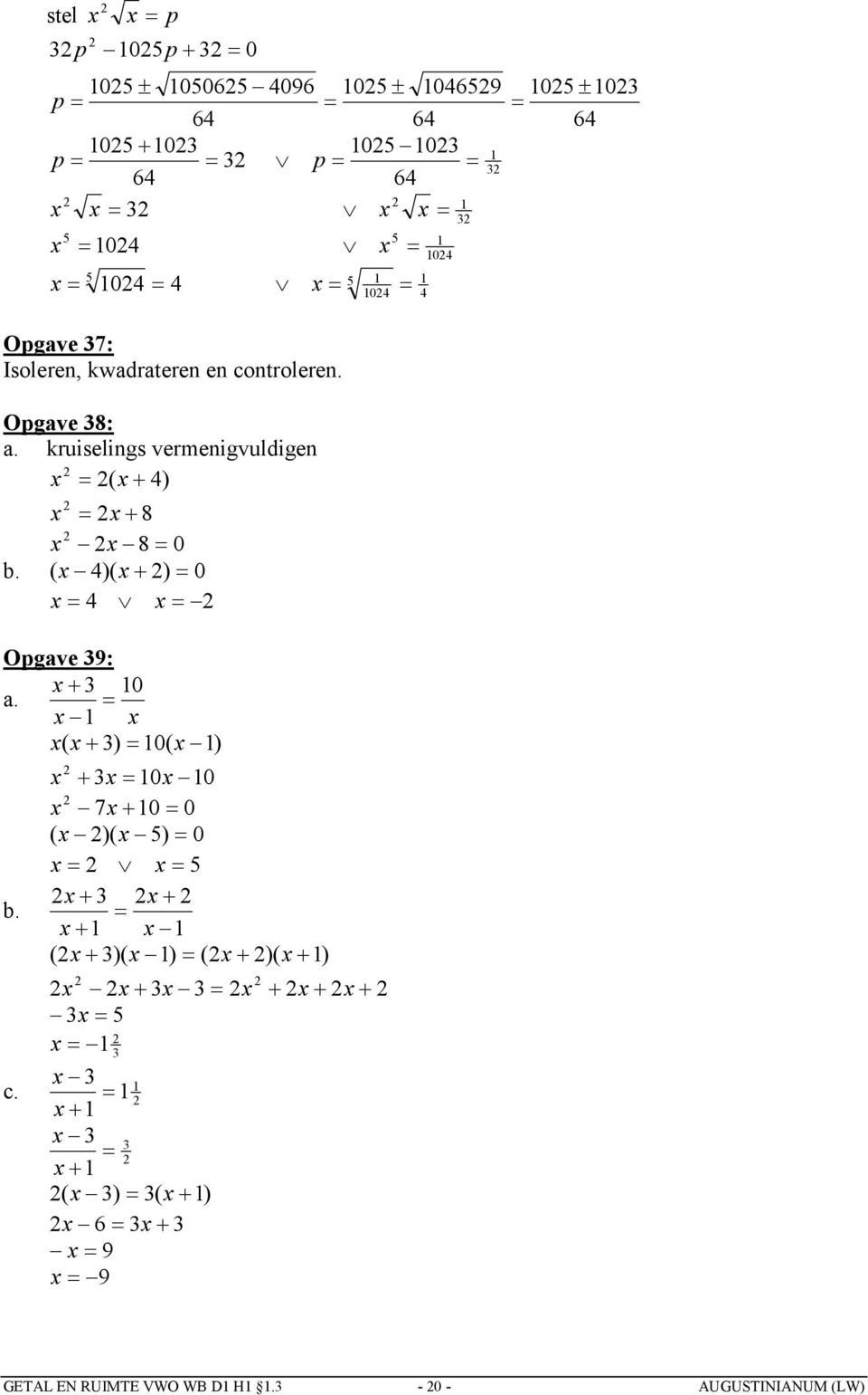 kruiselings vermenigvuldigen ( ) 0 b. ( )( ) 0 Ogave 9: 0 a.