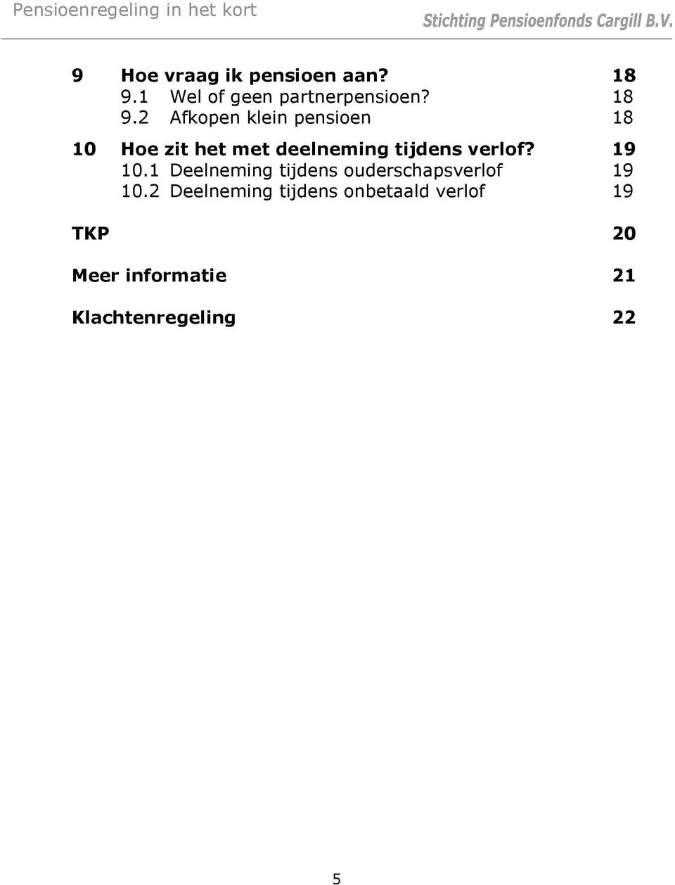 2 Afkopen klein pensioen 18 10 Hoe zit het met deelneming tijdens